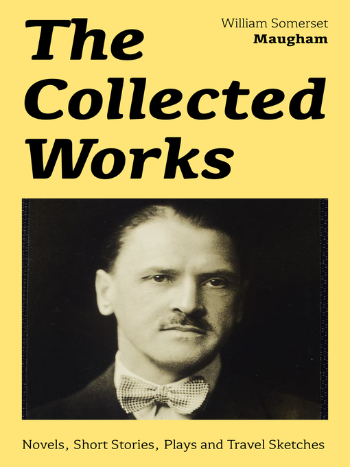 Title details for The Collected Works by William  Somerset  Maugham - Available